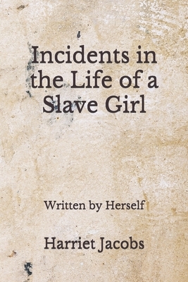 Incidents in the Life of a Slave Girl: Written by Herself: (Aberdeen Classics Collection) by Harriet Ann Jacobs