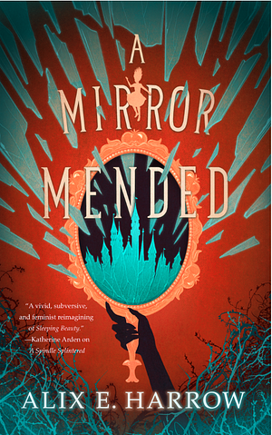 A Mirror Mended by Alix E. Harrow