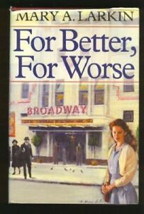 For Better, For Worse by Mary A. Larkin