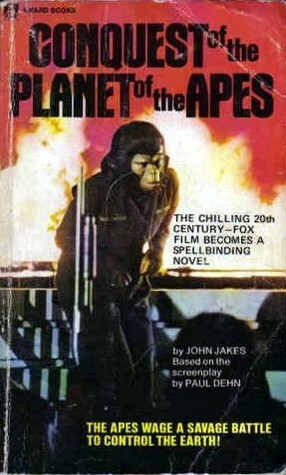 Conquest of the Planet of the Apes by Paul Dehn, John Jakes