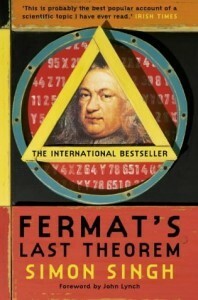 Fermat's Last Theorem: The Story of a Riddle that Confounded the World's Greatest Minds for 358 Years by Simon Singh