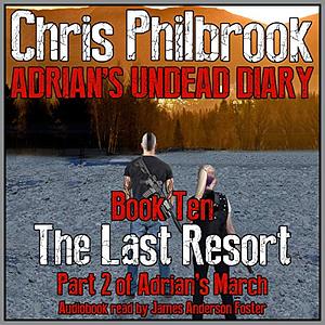The Last Resort: Adrian's March Part Two by Chris Philbrook