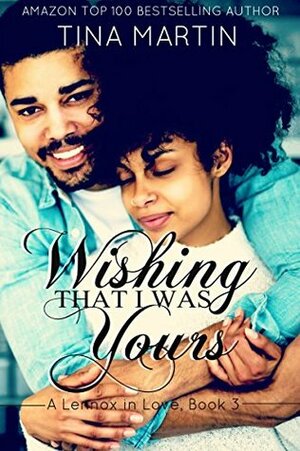 Wishing That I Was Yours by Tina Martin