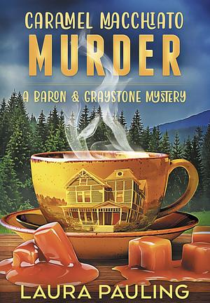 Caramel Macchiato Murder by Laura Pauling