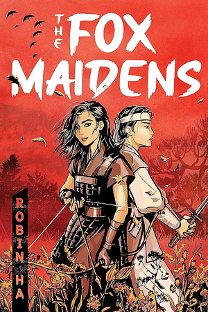 The Fox Maidens by Robin Ha