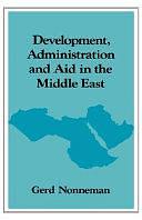 Development, Administration and Aid in the Middle East by Gerd Nonneman