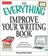 The Everything Improve Your Writing Book: Master the written word and communicate clearly by Pamela Rice Hahn