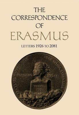 The Correspondence of Erasmus: Letters 1926-2081 by Desiderius Erasmus