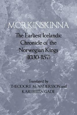 Morkinskinna: The Earliest Icelandic Chronicle of the Norwegian Kings (1030-1157) by 