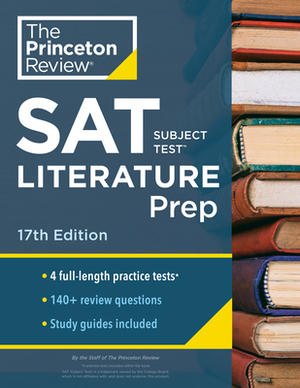 Princeton Review SAT Subject Test Literature Prep, 17th Edition: 4 Practice Tests + Content Review + Strategies & Techniques by The Princeton Review