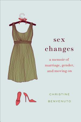 Sex Changes by Christine Benvenuto