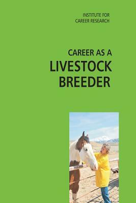 Career as a Livestock Breeder by Institute for Career Research