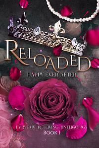 Happily Ever After: Fairy Tales Reloaded by Haven Fox, Sienna Gypsy, Roxy Leigh, Lina Ravenhill, Ellie Lukas, Meg Stratton