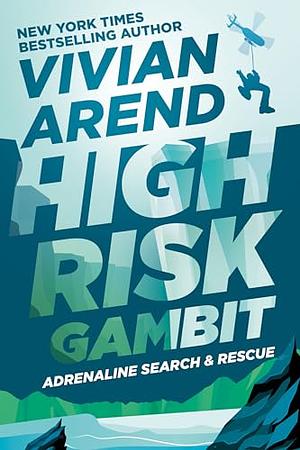 High Risk: Gambit by Vivian Arend