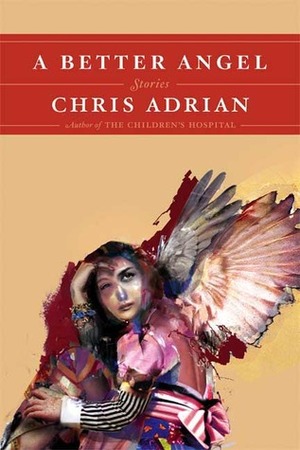 A Better Angel by Chris Adrian