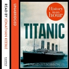 Titanic: History In An Hour by Sinead Fitzgibbon, Jonathan Keeble