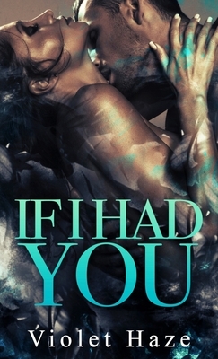 If I Had You by Violet Haze