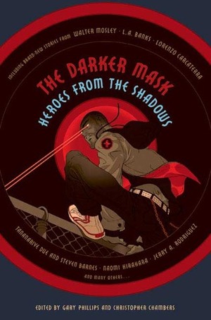 The Darker Mask: Heroes from the Shadows by Gary Phillips, Christopher Chambers