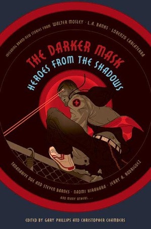 The Darker Mask: Heroes from the Shadows by Christopher Chambers, Gary Phillips