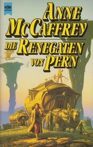 Die Renegaten von Pern by Irene Holicki, Anne McCaffrey