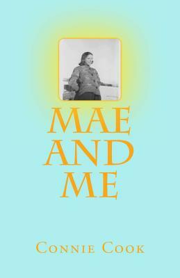 Mae and Me by Connie Cook