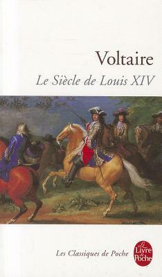 Le Siecle de Louis XIV by Voltaire