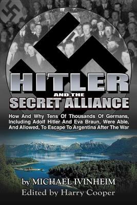 Hitler and the Secret Alliance by Harry Cooper