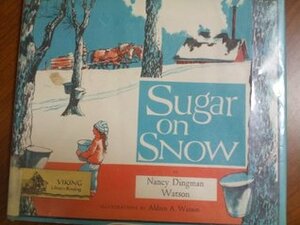 Sugar on Snow by Nancy Dingman Watson, Aldren Watson