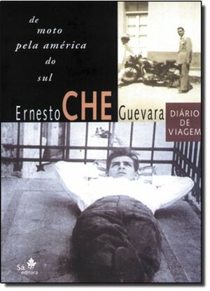 De Moto Pela América do Sul: Diário de Viagem by Ernesto Che Guevara