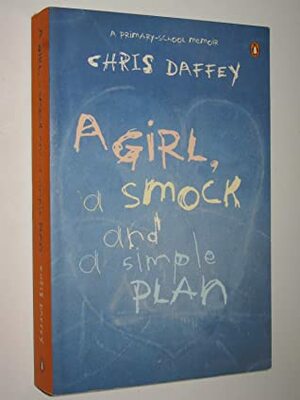 A Girl, A Smock And A Simple Plan by Chris Daffey