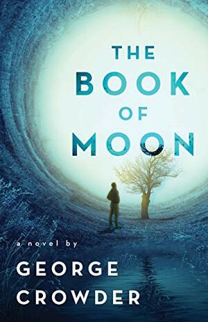 The Book of Moon by George Crowder