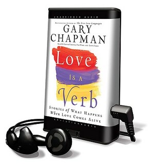 Love Is a Verb by Gary Chapman