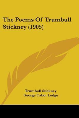 The Poems of Trumbull Stickney by Trumbull Stickney