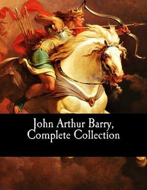 John Arthur Barry, Complete Collection by John Arthur Barry