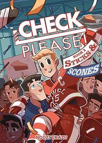 Check, Please! Book 2: Sticks & Scones by Ngozi Ukazu