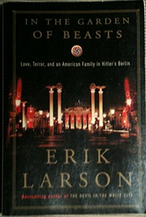 In the Garden of Beasts by Erik Larson