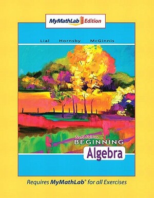 Beginning Algebra MML Edition by Margaret L. Lial, Terry McGinnis, John Hornsby