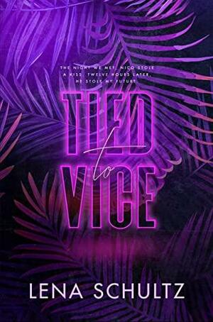 Tied to Vice (Miami Vices Mafia Series #1) by Lena Schultz