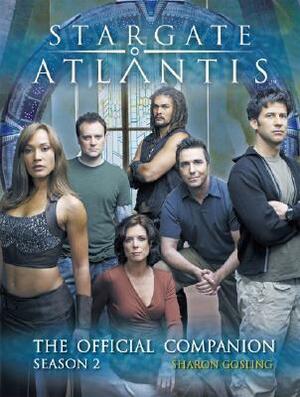 Stargate: Atlantis: The Official Companion Season 2 by Robert C. Cooper, Brad Wright, Sharon Gosling