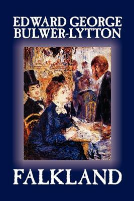 Falkland by Edward George Lytton Bulwer-Lytton, Fiction, Literary by Edward George Bulwer-Lytton