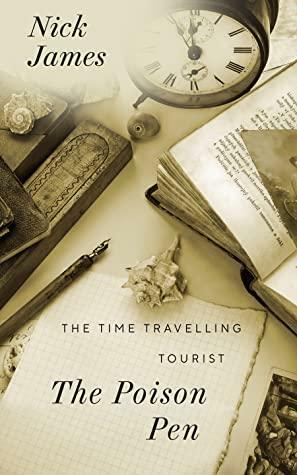 The Time Travelling Tourist Book II-The Poison Pen by Nick James