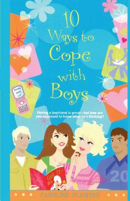 10 Ways to Cope with Boys by Caroline Plaisted