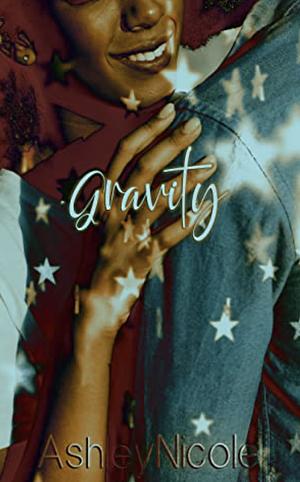 Gravity by Ashley Nicole