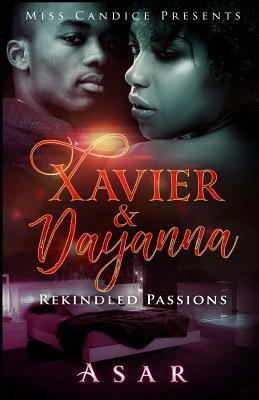 Xavier & Dayanna: Rekindled Passions by Asar