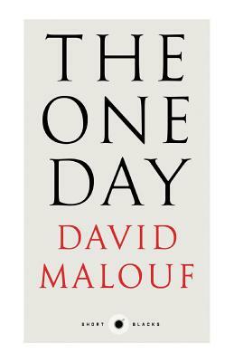Short Black 7: The One Day by David Malouf