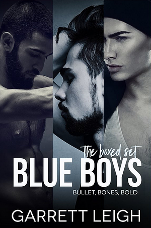 Blue Boys: Bullet, Bones, Bold by Garrett Leigh
