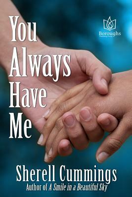 You Always Have Me by Sherell Cummings