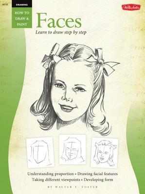 Drawing: Faces: Learn to Paint Step by Step by Walter Foster