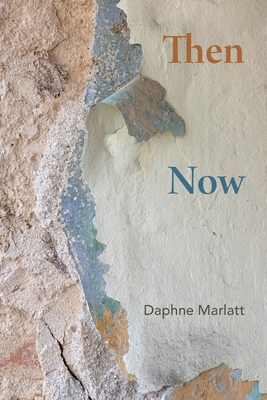 Then Now by Daphne Marlatt
