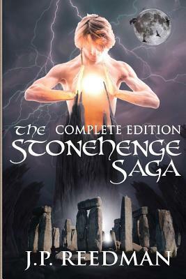 The Stonehenge Saga: Complete Edition by J. P. Reedman